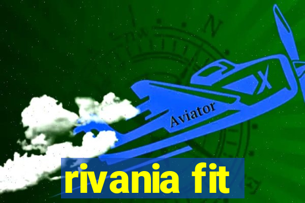 rivania fit